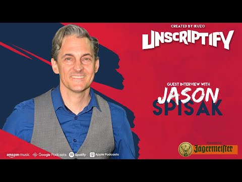 Unscripted With Jason Spisak | Unscriptify Podcast #92