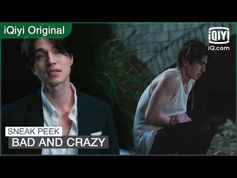 EP3 Sneak Peek | Bad and Crazy | iQiyi Original