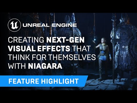 Creating next-gen visual effects that think for themselves with Niagara | Unreal Engine 5