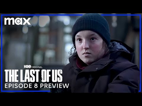 Episode 8 Preview | The Last of Us | Max