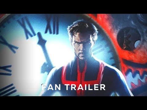 FAN TRAILER 4: Doctor Strange 2: In The Multiverse Of Madness (2022)