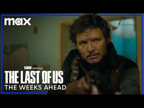 The Weeks Ahead Trailer | The Last of Us | Max