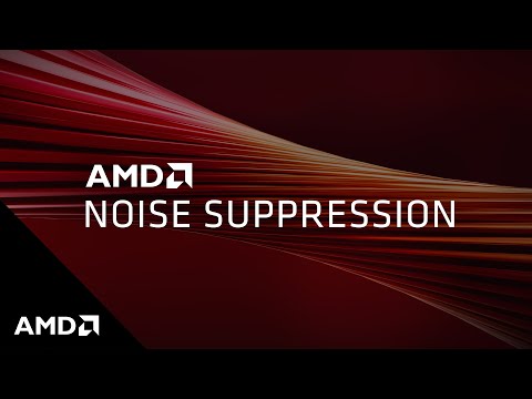 Introducing: AMD Noise Suppression