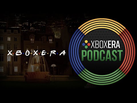The XboxEra Podcast | LIVE | Episode 76 - &quot;The One With The Intro&quot;