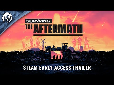 Surviving the Aftermath - Steam Early Access Trailer