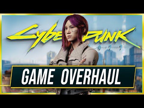 Cyberpunk 2077 is getting Overhauled with this Update!