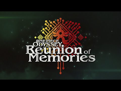 ONE PIECE ODYSSEY — Reunion of Memories Trailer