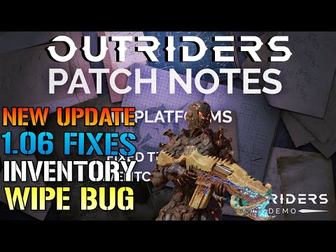 Outriders: NEW Update 1.06 Fixes The &quot;INVENTORY WIPE&quot; BUG Players Will Be Compensated! (Patch Notes)
