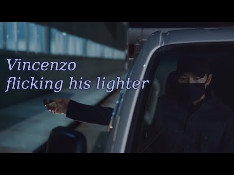 Vincenzo flicking his lighter