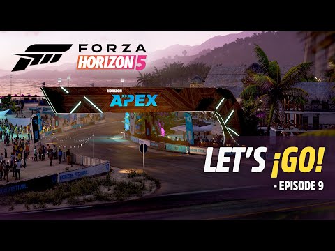 Forza Horizon 5: Let’s ¡Go! – Episode 9