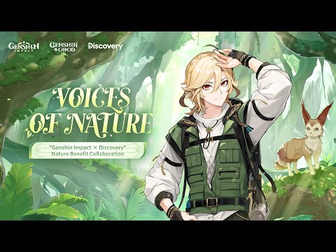 Genshin Impact × Discovery Collaboration Benefit Short Documentary &quot;Voices of Nature&quot; #Genshin4Good
