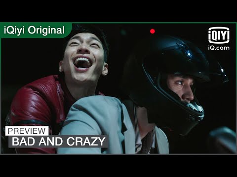 EP5 Preview: &quot;Do you like me?&quot; K shouts it out loud! | Bad and Crazy | iQiyi Original