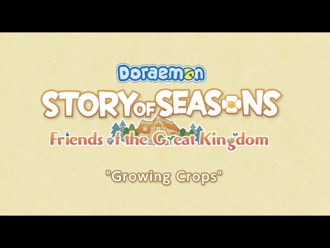 DORAEMON STORY OF SEASONS: Friends of the Great Kingdom - Growing Crops