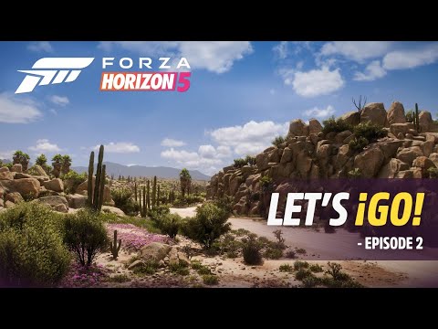 Forza Horizon 5: Let’s ¡Go! – Episode 2