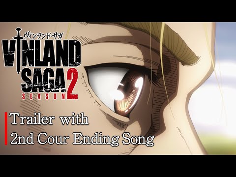 TV Anime「VINLAND SAGA」SEASON 2 第2クールトレーラー エンディング・テーマVer/The 2nd Cour Trailer with Ending Song