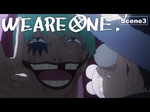 【Scene3】ONE PIECE Vol.100/Ep.1000 Celebration Movies&quot;WE ARE ONE.&quot;
