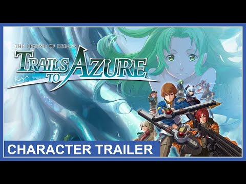The Legend of Heroes: Trails to Azure - Character Trailer (Nintendo Switch, PS4, PC)