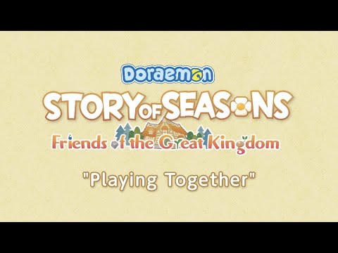 DORAEMON STORY OF SEASONS: Friends of the Great Kingdom - Playing Together