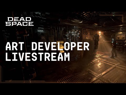 Dead Space | Crafting the Tension | Art Developer Livestream