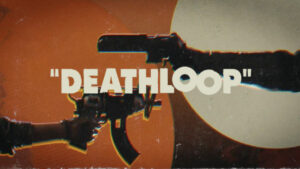Deathloop is Going to be a PS5 Exclusive Despite Microsoft’s Acquisition of Bethesda