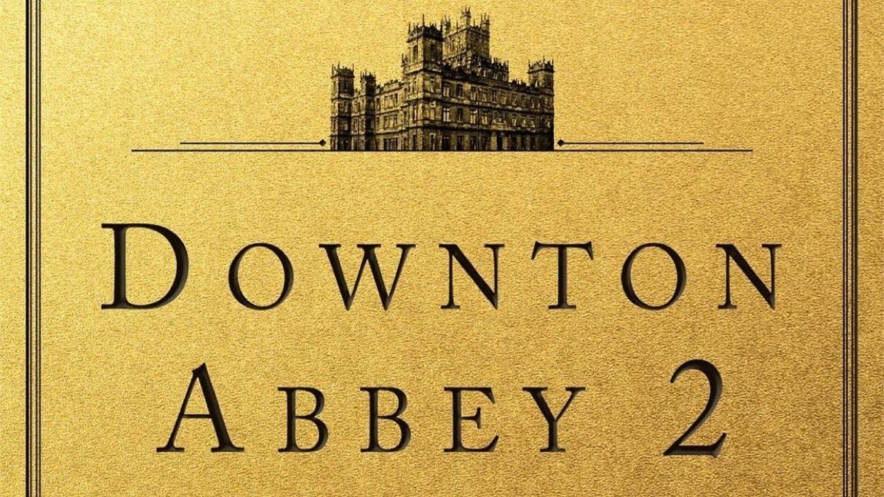 Downton Abbey 2 Release Date Moves From Christmas 2021 To March 2022 cover