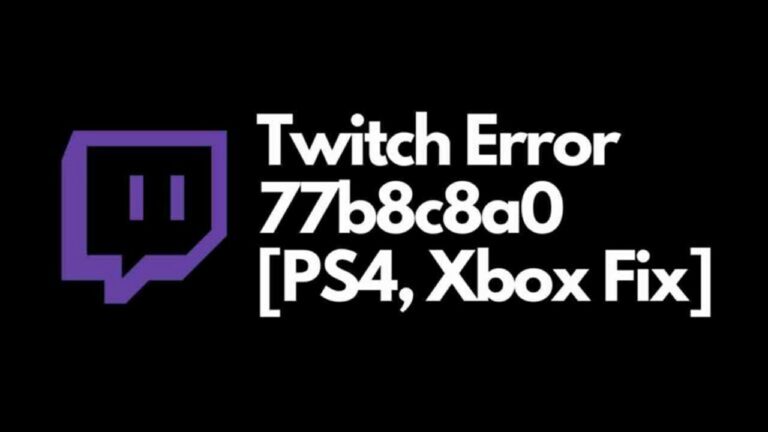 Can’t access Twitch? Error Code 77B8C8A0? Here’s the fix!