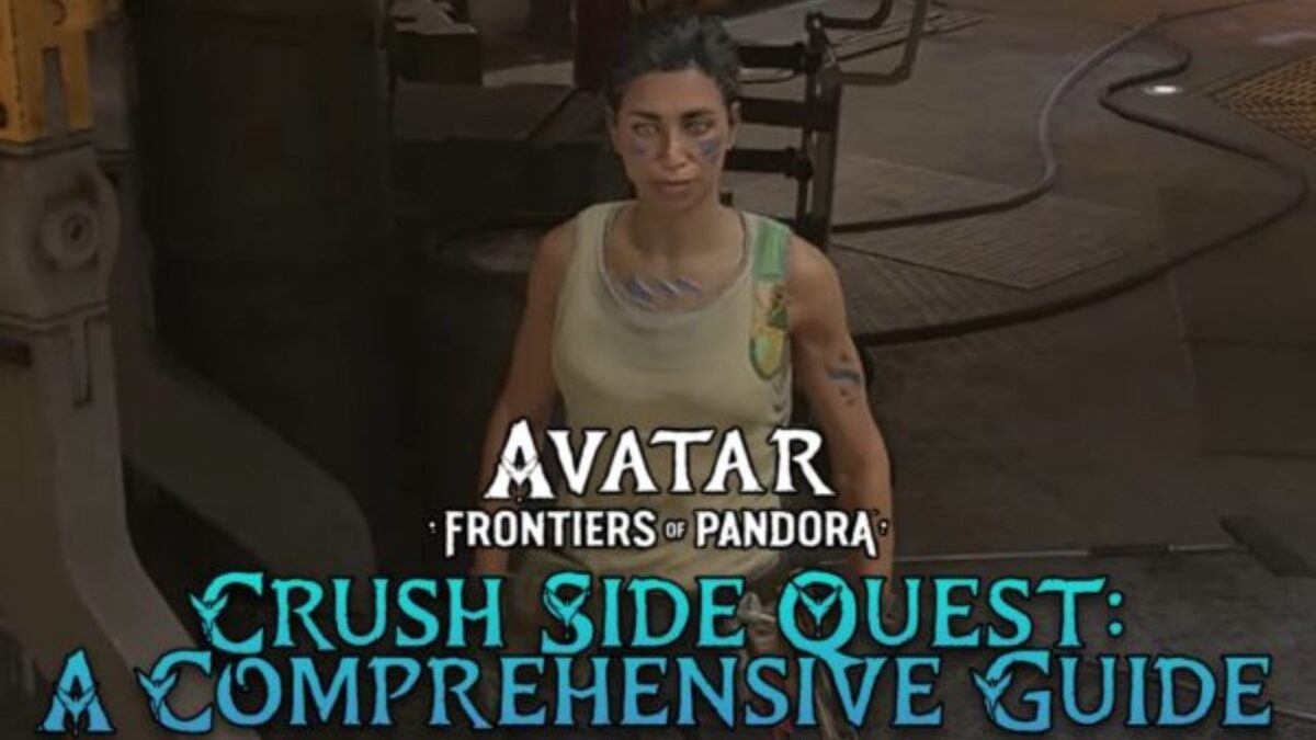 Crush Side Quest: A Comprehensive Guide - Avatar: Frontiers of Pandora