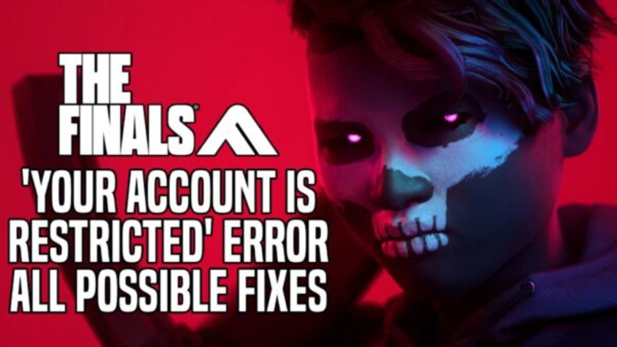The Finals ‘Your Account is Restricted’ Error - All Possible Fixes