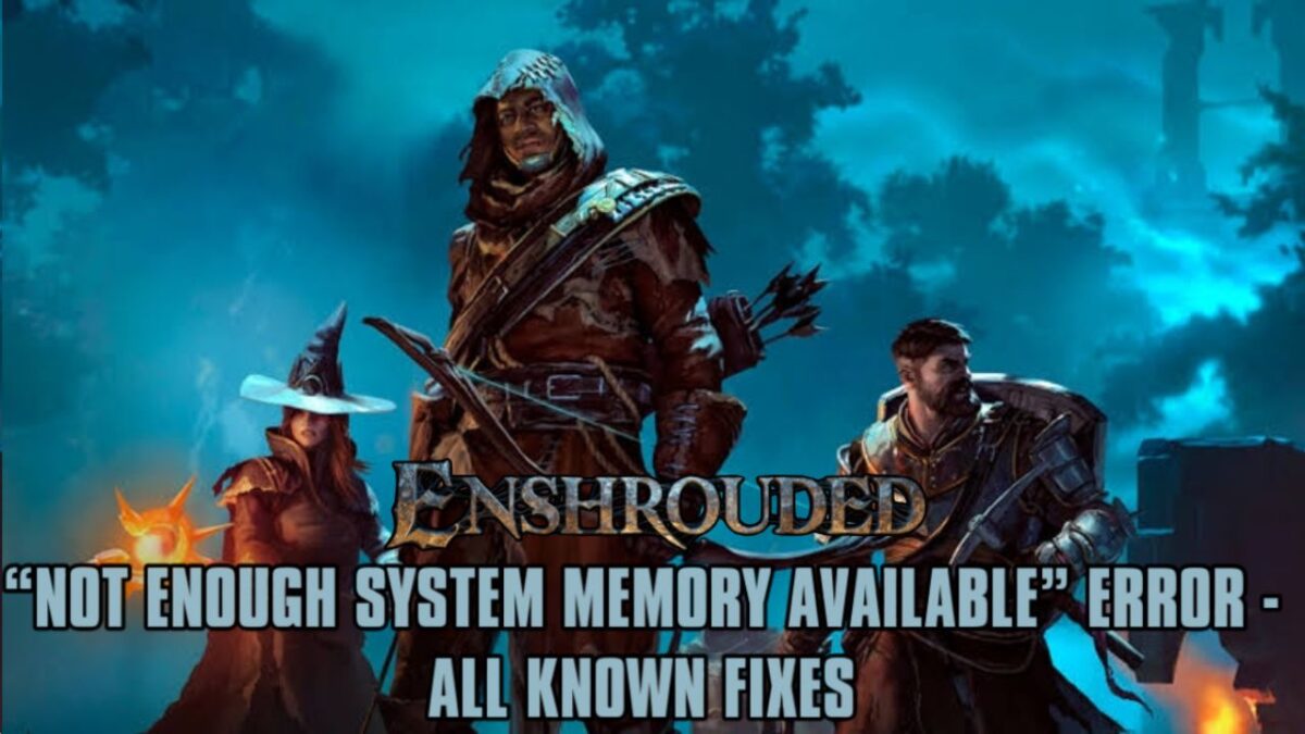 Enshrouded “Not enough system memory available” Error - All Known Fixes