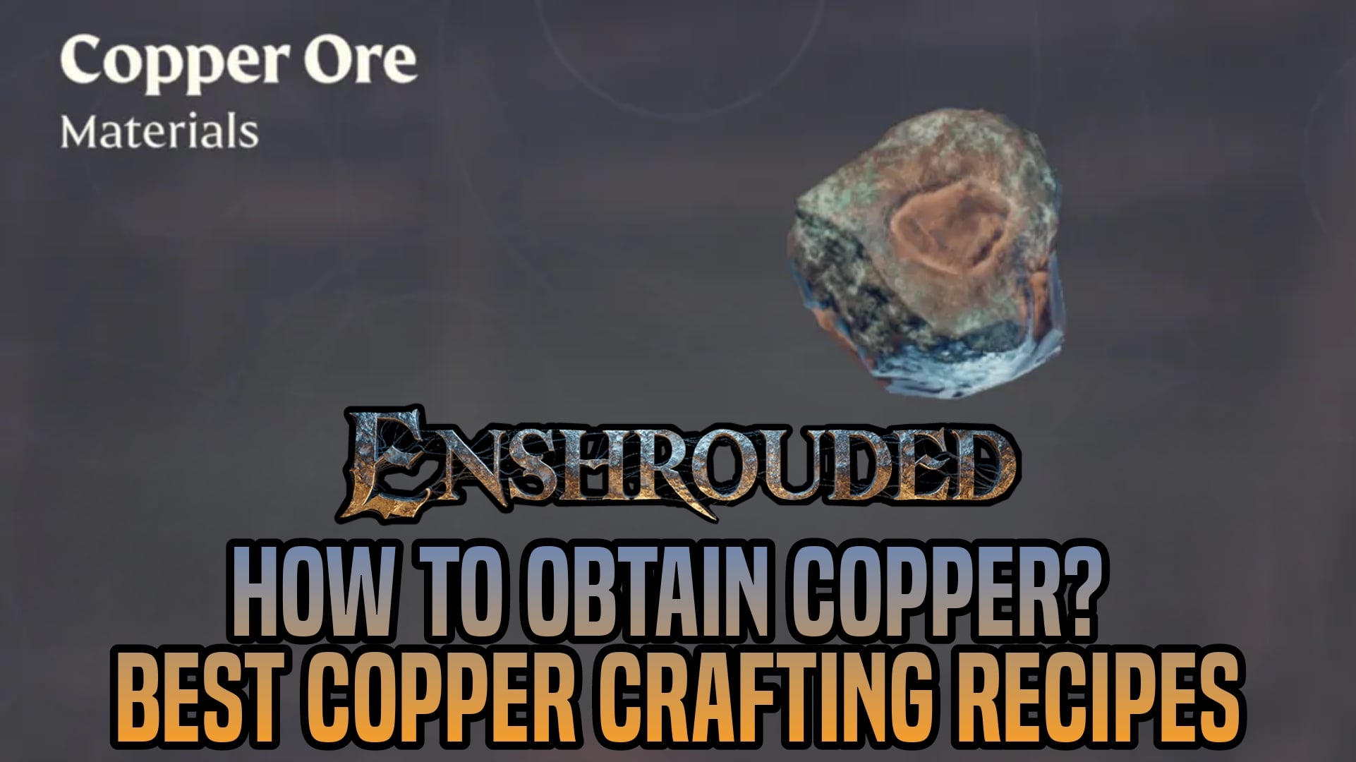 How to get Copper in Enshrouded? Best Crafting Recipes