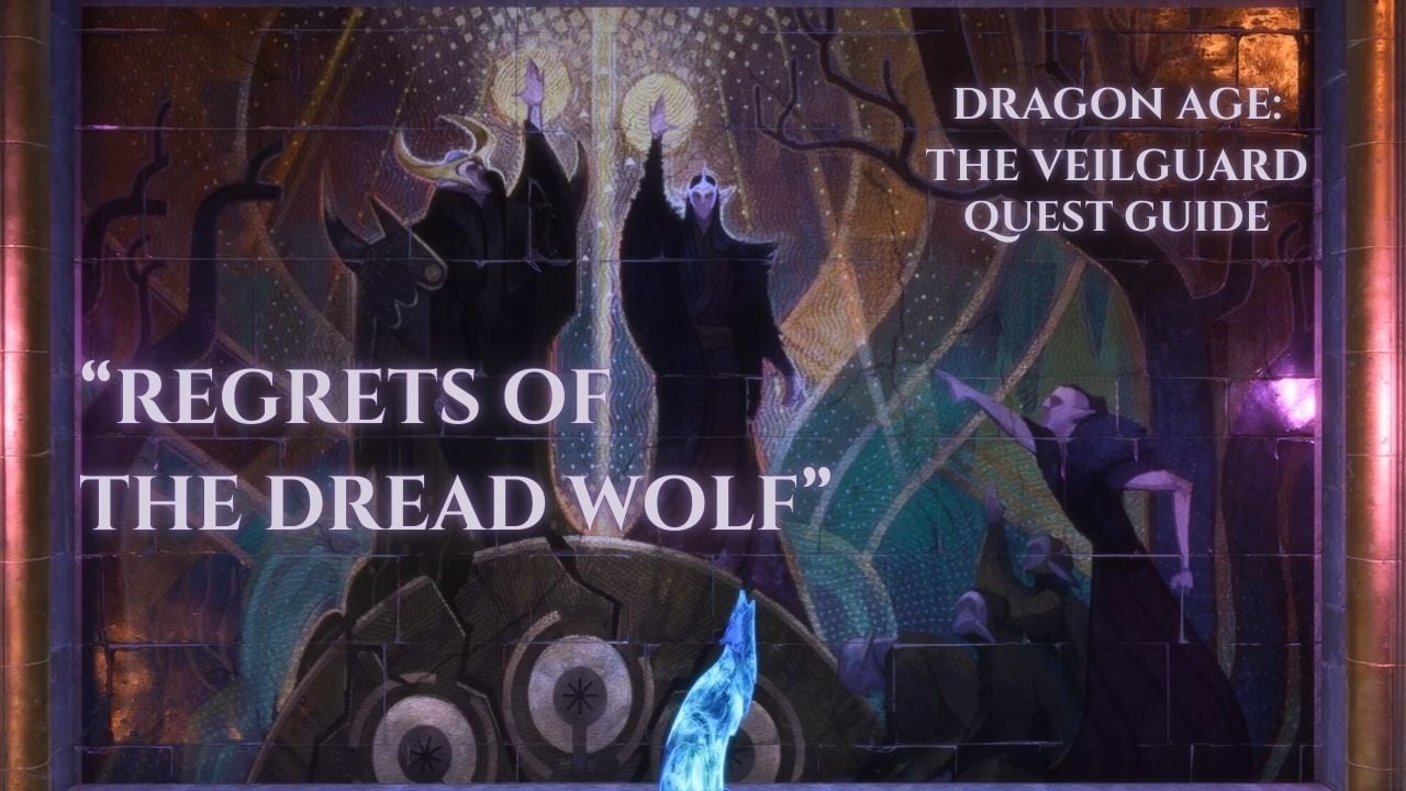 Solas’ Secrets – “Regrets of the Dread Wolf” Quest Guide cover