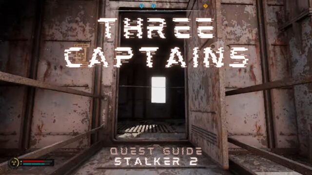 How to Complete the “Three Captains” Quest in STALKER 2