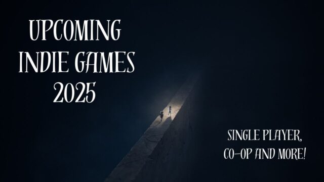Upcoming Indie Games in 2025 You Might Want to Look Out For!