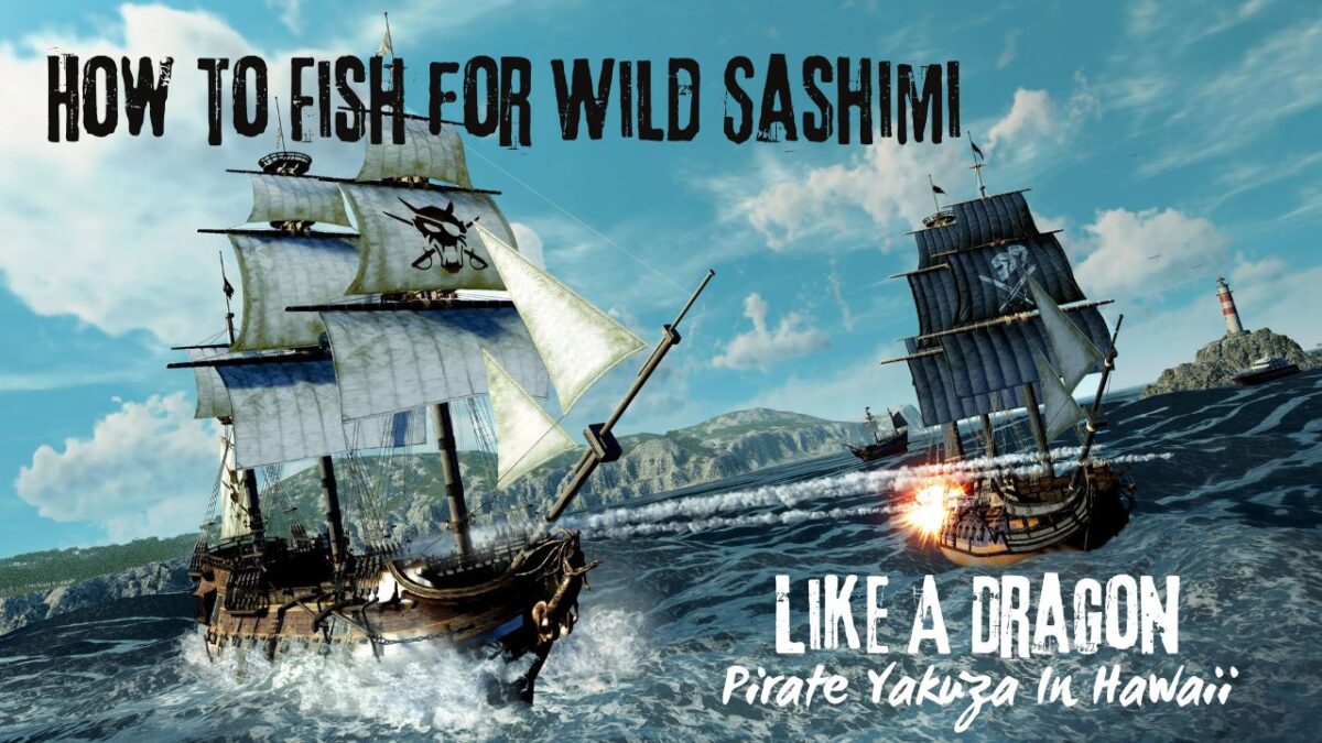 How to Fish for Wild Sashimi in Like A Dragon Pirate Yakuza In Hawaii