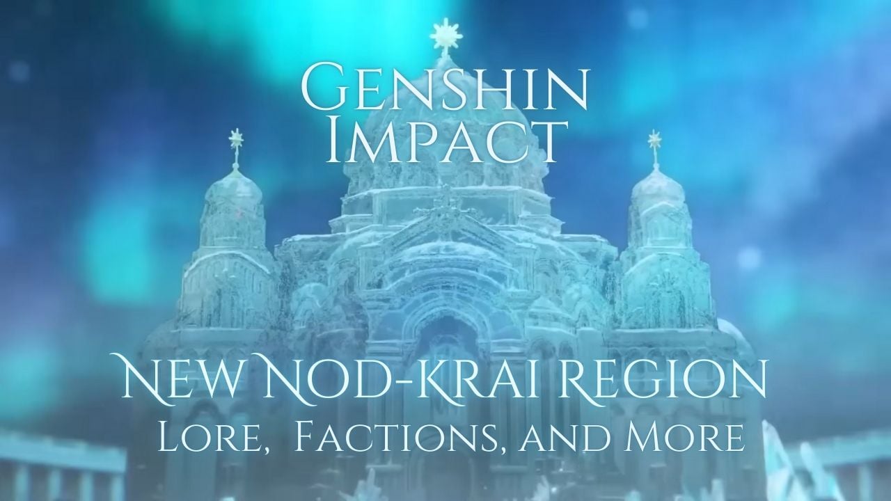Genshin Impact’s New Nod-Krai Region – Lore,  Factions, and More cover