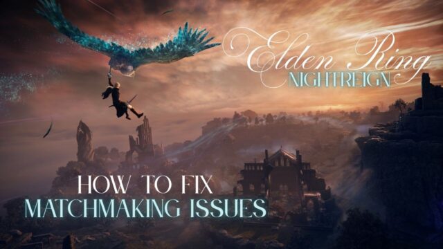 Here’s What You Can Do to Fix The Matchmaking Issues Plaguing Elden Ring: Nightreign
