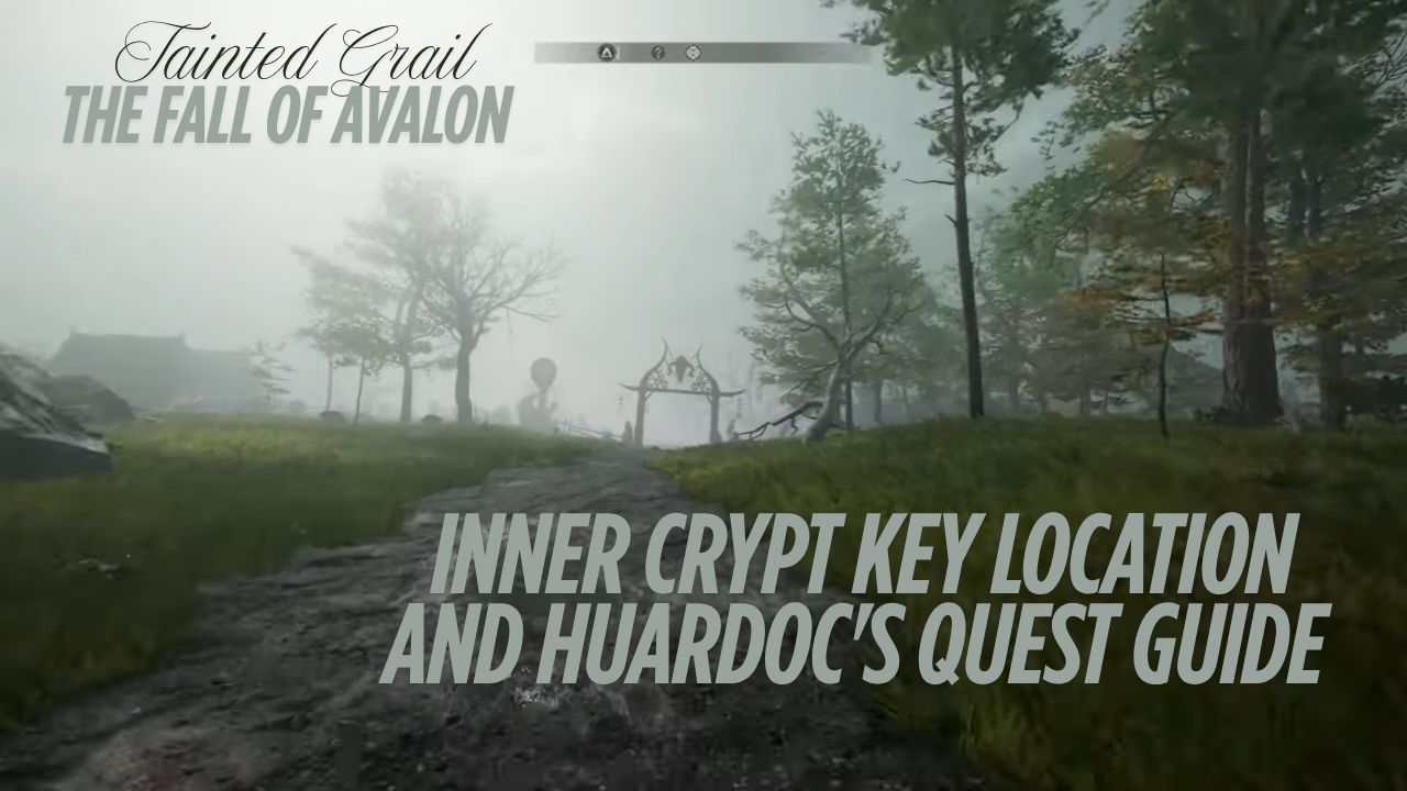 Tainted Grail: The Fall of Avalon – Inner Crypt Key Location and Huardoc’s Quest Guide cover