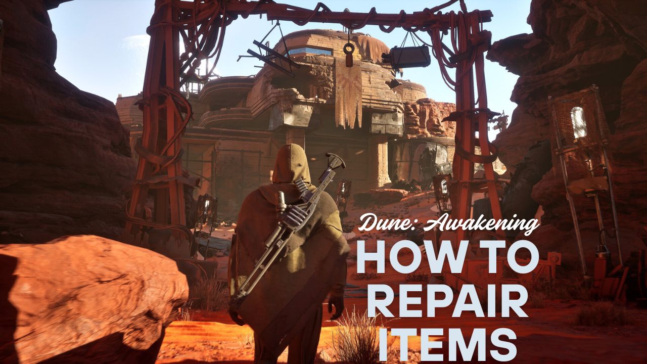 Can we fix it? Yes, we can! – How to Repair Items in Dune: Awakening cover