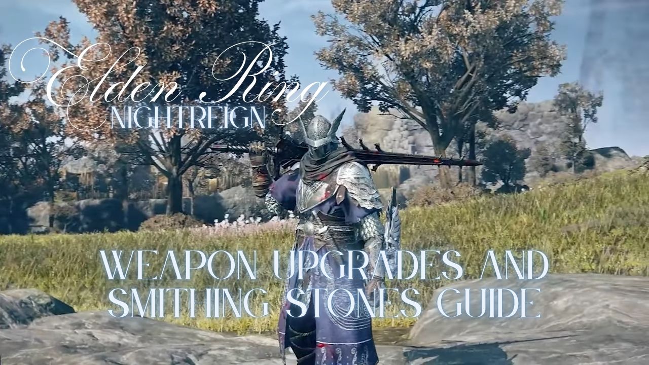 Elden Ring: Nightreign – Weapon Upgrades & Smithing Stones Guide cover