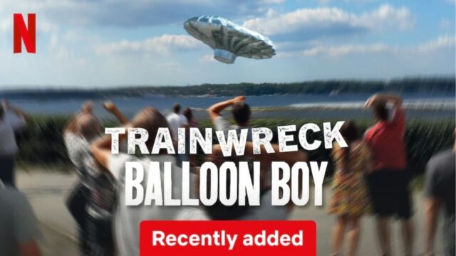 Netflix’s Trainwreck: Balloon Boy – The Shocking True Story & Where “Balloon Boy” Is Now
