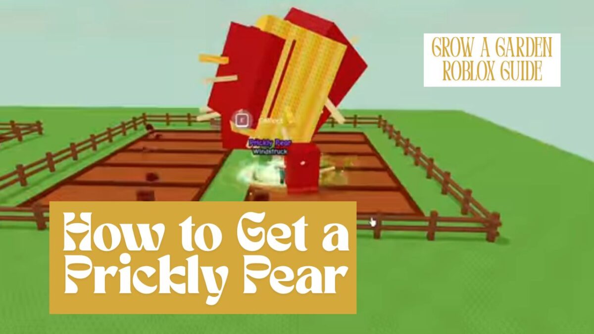 How to Get a Prickly Pear in Grow a Garden - Roblox Guide
